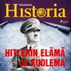 Hitlerin elämä ja kuolema af Maailman Historia