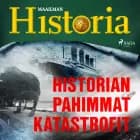 Historian pahimmat katastrofit af Maailman Historia