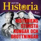 Historiens största kungar och drottningar af Allt om Historia