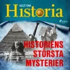 Historiens största mysterier af Allt om Historia