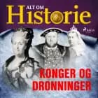 Konger og dronninger af Alt om Historie