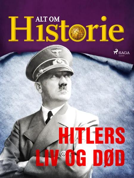 Hitlers liv og død af Alt om Historie