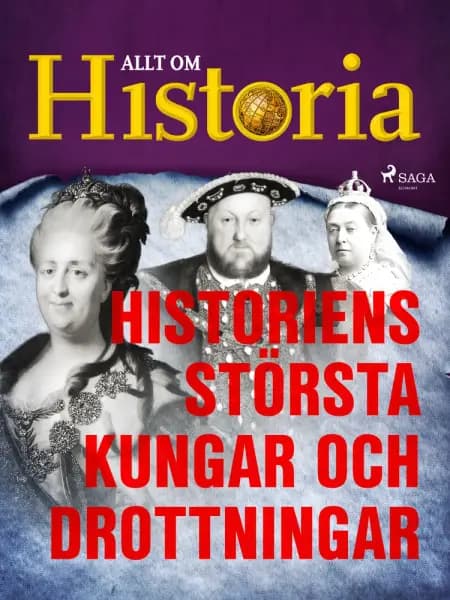 Historiens största kungar och drottningar af Allt om Historia