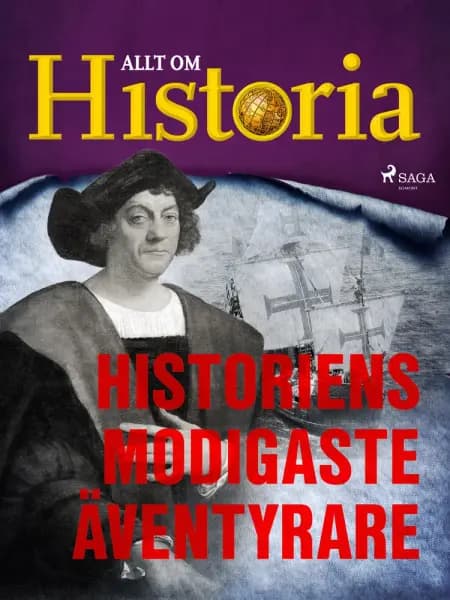 Historiens modigaste äventyrare af Allt om Historia