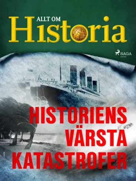 Historiens värsta katastrofer af Allt om Historia