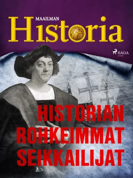 Historian rohkeimmat seikkailijat af Maailman Historia