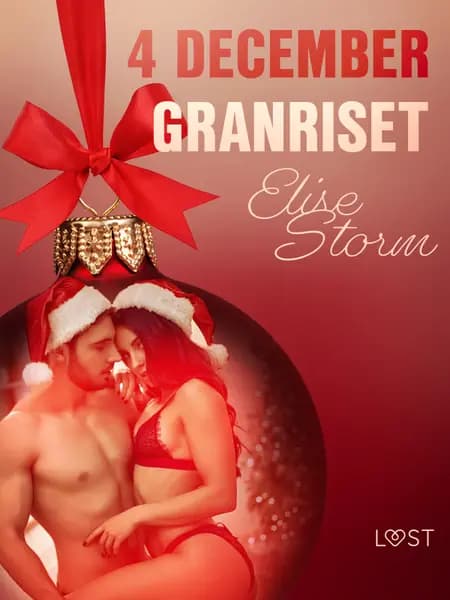 4 december: Granriset - en erotisk julkalender af Elise Storm