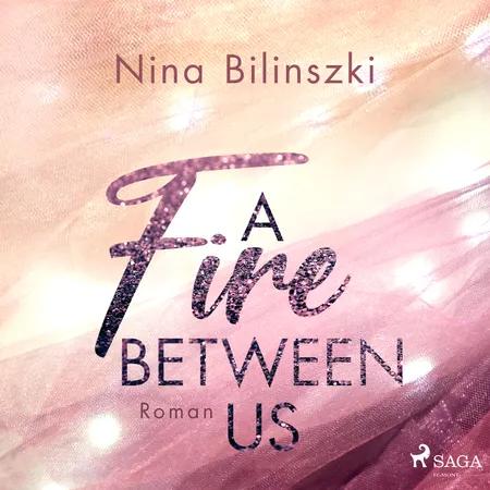 A Fire Between Us af Nina Bilinszki