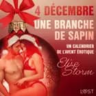 4 décembre : Une branche de sapin - Un calendrier de l'Avent érotique af Elise Storm