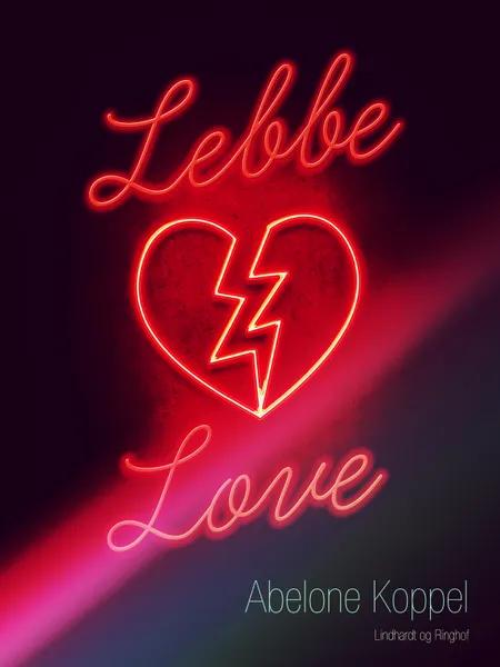 Lebbe Love af Abelone Koppel