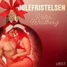 7. december: Julefristelsen - en erotisk julekalender af Peter Westberg