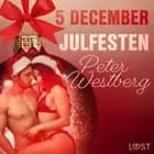 5 december: Julfesten - en erotisk julkalender af Peter Westberg