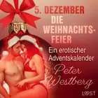 5. Dezember: Die Weihnachtsfeier - ein erotischer Adventskalender af Peter Westberg