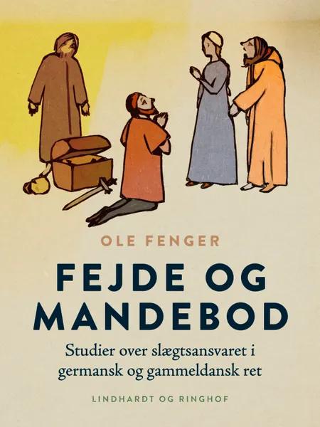 Fejde og mandebod. Studier over slægtsansvaret i germansk og gammeldansk ret af Ole Fenger