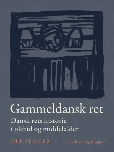 Gammeldansk ret. Dansk rets historie i oldtid og middelalder af Ole Fenger