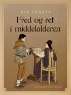 Fred og ret i middelalderen af Ole Fenger
