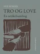 Tro og love. En artikelsamling af Ole Fenger