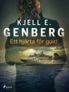 Ett hjärta för guld af Kjell E. Genberg