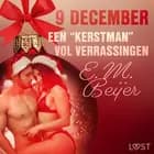 9 december: Een ''kerstman'' vol verrassingen - een erotische adventskalender af E. M. Beijer