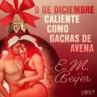 9 de diciembre: Caliente como gachas de avena af E. M. Beijer