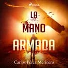 La mano armada af Carlos Pérez Merinero
