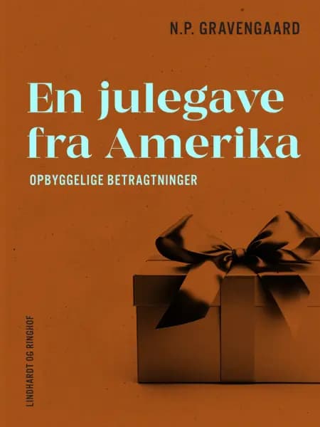 En julegave fra Amerika. Opbyggelige betragtninger af N.P. Gravengaard