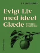 Evigt Liv med ideel Glæde. Opbyggelige Betragtninger af N.P. Gravengaard