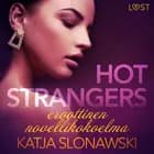 Hot strangers: eroottinen novellikokoelma af Katja Slonawski