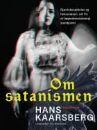 Om satanismen. Djævlebesættelse og heksevæsen, set fra et lægevidenskabeligt standpunkt af Hans Kaarsberg