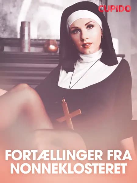 Fortællinger fra nonneklosteret - erotisk novelle af Cupido