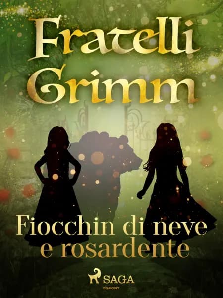Fiocchin di neve e Rosardente af Fratelli Grimm