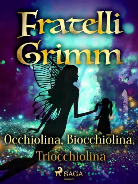 Occhiolina, Biocchiolina, Triocchiolina af Fratelli Grimm