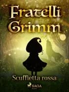 Scuffietta rossa af Fratelli Grimm