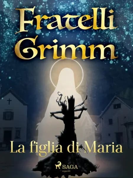 La figlia di Maria af Fratelli Grimm