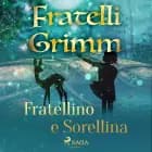 Fratellino e sorellina af Fratelli Grimm
