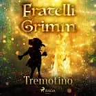 Tremotino af Fratelli Grimm