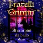 Gli scarpini da ballo af Fratelli Grimm