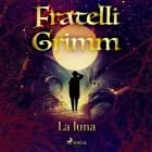 La luna af Fratelli Grimm