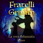 La vera fidanzata af Fratelli Grimm