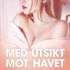 Med utsikt mot havet - erotiska noveller af Cupido