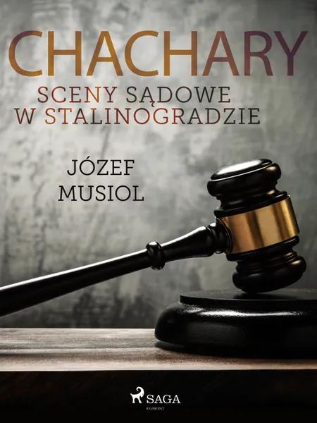 Chachary. Sceny sądowe w Stalinogradzie af Józef Musiol