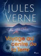 Voyage au centre de la Terre af Jules Verne