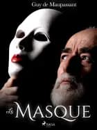 Le Masque af Guy de Maupassant