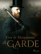 Le Garde af Guy de Maupassant