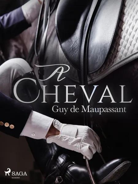 À Cheval af Guy de Maupassant