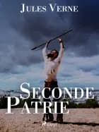 Seconde Patrie af Jules Verne