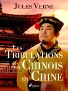 Les Tribulations d'un Chinois en Chine af Jules Verne