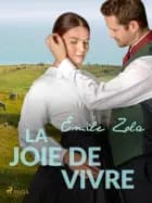 La Joie de Vivre af Émile Zola