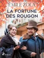 La Fortune des Rougon af Émile Zola