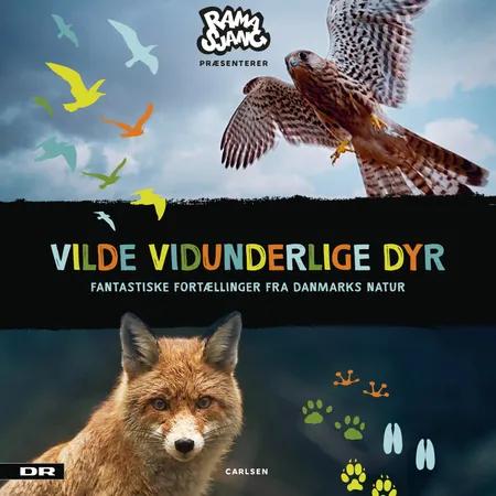 Vilde Vidunderlige Dyr - Fantastiske fortællinger fra Danmarks natur af DR Ramasjang